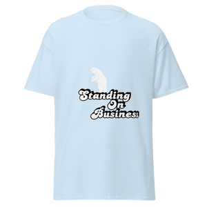 Standing on Business T-Shirt
