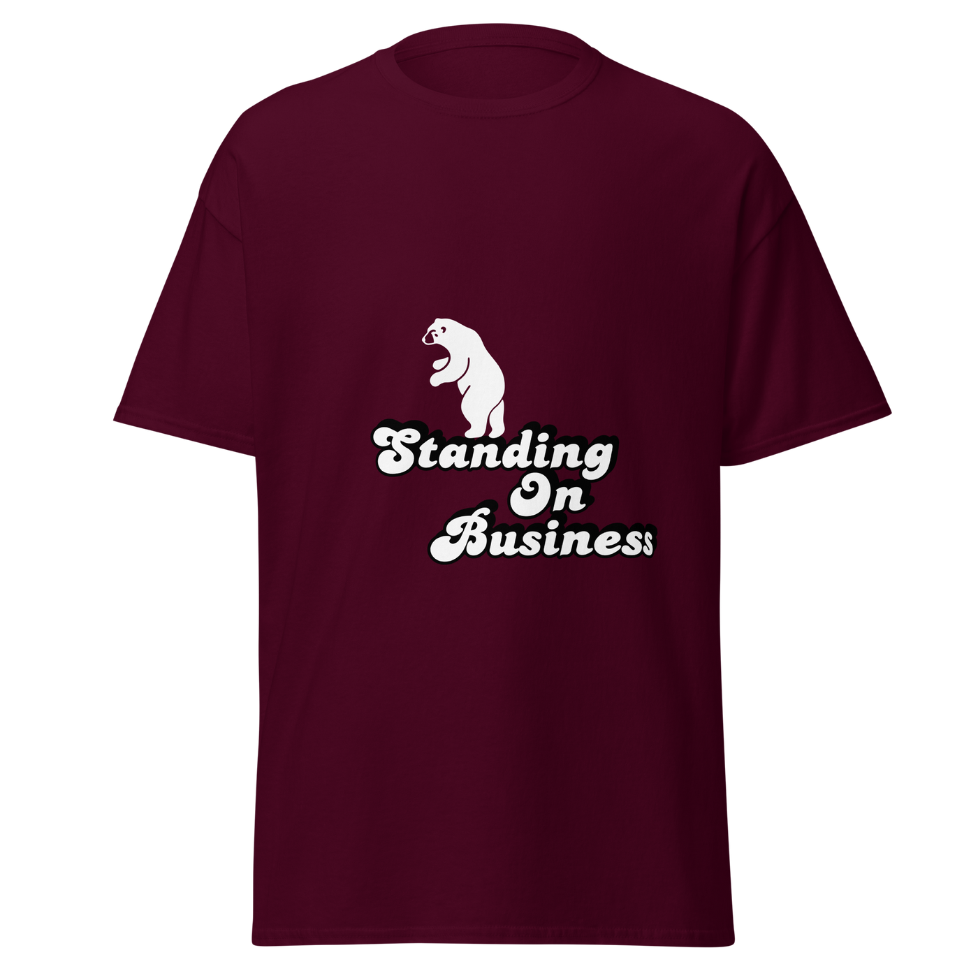 Standing on Business T-Shirt
